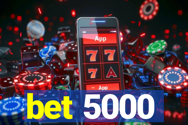 bet 5000